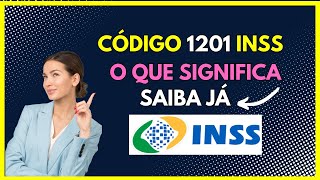 Código 1201 INSS o que significa? Saiba já!