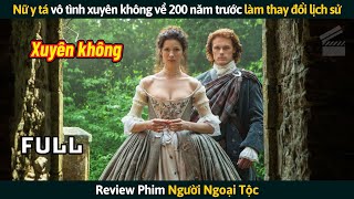 [Review Phim] Nữ Y Tá Vô Tình Xuyên Không Về 200 Năm Trước Làm Thay Đổi Lịch Sử