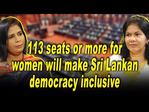 113 seats or more for women will make Sri Lankan democracy inclusive | She Digital