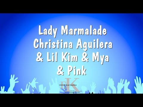 Lady Marmalade – Christina Aguilera & Lil Kim & Mya & Pink (Karaoke Version)