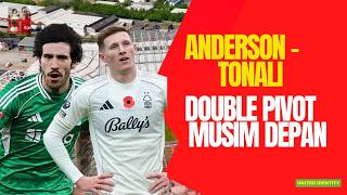 United IDentity S3E272-Apakah Anderson-Tonali adalah proyek double pivot musim depan ?!