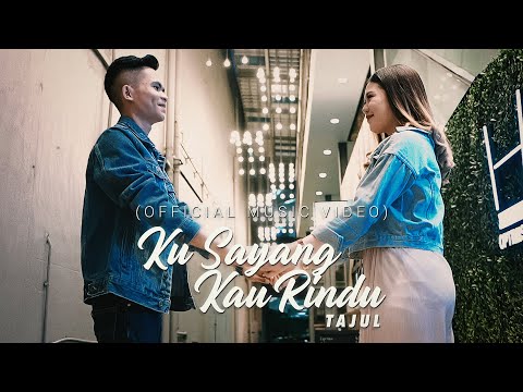 Tajul - Ku Sayang Kau Rindu (Official Music Video)