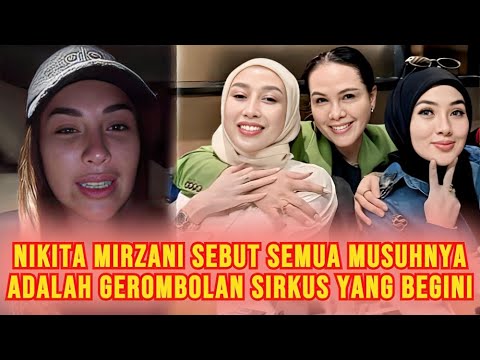 MENOHOK! Nikita Mirzani Makin Tantang Semua Musuhnya, Sebut Mereka Gerombolan Sirkus?