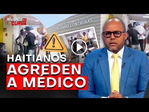 #Increible🚨 Haitianos atacan médicos dominicanos /  Tenía arm@s blancas escondidas