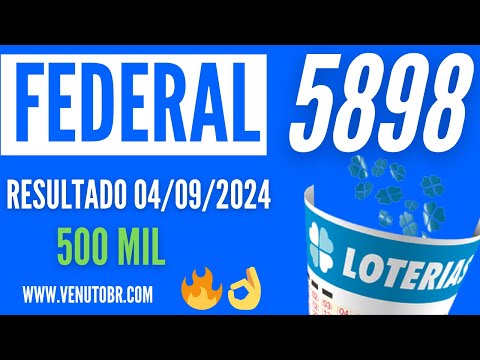 🍀 Resultado Loteria Federal 5898, resultado da Loteria Federal de hoje 04/09