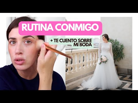 RUTINA DE MAÑANAS CONMIGO | + ¿Qué tal fue mi boda?