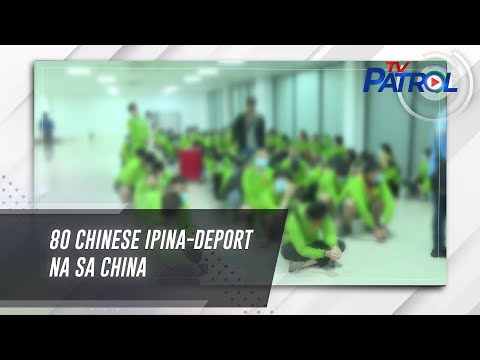 80 Chinese ipina-deport na sa China | TV Patrol