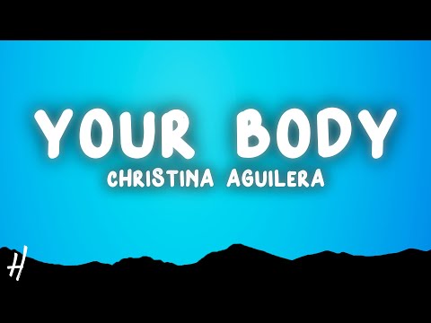 Christina Aguilera - Your Body (Lyrics)