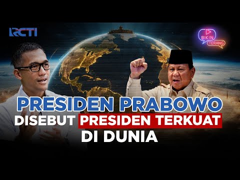 Prabowo Subianto Disebut sebagai Presiden Terkuat di Dunia, ini Alasannya | Bikin Terang