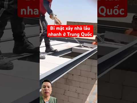 Bí mật xây nhà lầu nhanh ở Trung Quốc
