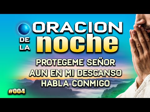 ORACION PARA DORMIR PIDIENDO LA LUZ DEL SEÑOR - " Protege de todo el mal"