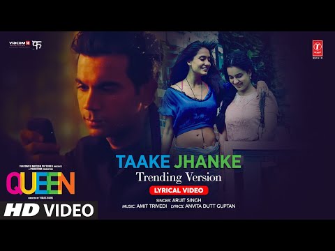 Queen: Taake Jhanke Trending Version (Lyrics) | Kangana Ranaut | Arijit Singh | Amit Trivedi