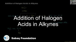 Addition of Halogen Acids in Alkynes