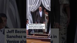 Jeff Bezos and Lauren Sanchez wave to crowds in Venice ahead of wedding