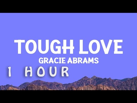 [1 HOUR 🕐 ] GracieAbrams - Tough Love (Lyrics)