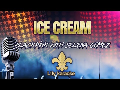 BLACKPINK (with Selena Gomez) – Ice Cream (Karaoke Version)