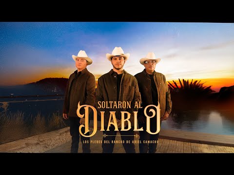 Soltaron al Diablo - Los Plebes del Rancho de Ariel Camacho