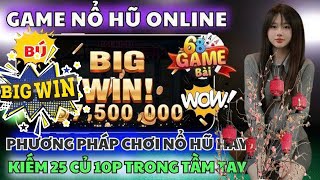 App nổ hũ | Full Công Thức Nổ Hũ Online Cho Ae Mới Và Thua Tha Về Bờ. App Game Nổ Hũ Uy Tín Nhất
