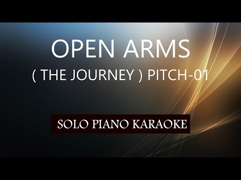 OPEN ARMS ( THE JOURNEY ) ( PITCH-01 ) PH KARAOKE PIANO by REQUEST (COVER_CY)