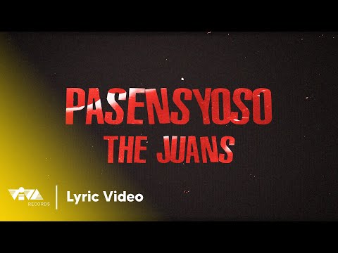 The Juans - Pasensyoso (Official Lyric Video)