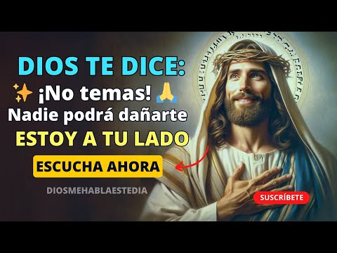 Dios te dice Hoy: ✨ ¡No temas! 🙏 DIOS declara: Nadie podrá dañarte, estoy a tu lado 💪 AMÉN