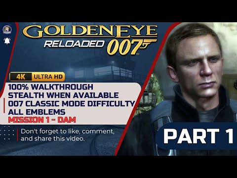 Goldeneye 007 Reloaded 100% Walkthrough - 007 Classic Difficulty - Part 1 DAM