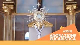 ADORAZIONE EUCARISTICA ASSISI 22.08.25