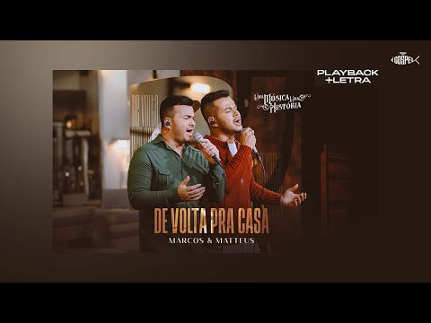 Marcos e Matteus - De Volta Pra Casa | Playback Com Letra