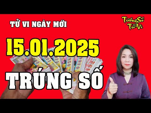 Tử Vi Ngày Mới 15/1/2025 Trúng Liên Tiếp, Tiền Tỷ Cất Két | Tướng Số Tử Vi