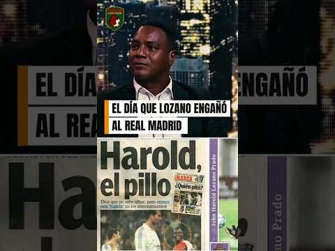 EL DÍA QUE HAROLD LOZANO ENGAÑÓ CON UN CHIFLIDO AL REAL MADRID #futbol #soccer #lozano #realmadrid