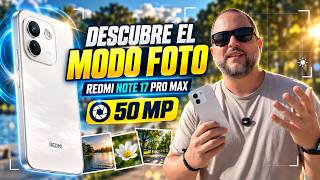 📸 ¡DOMINA el MODO FOTO! REDMI Note 17 Pro Max 5G y su cámara de 50 MP