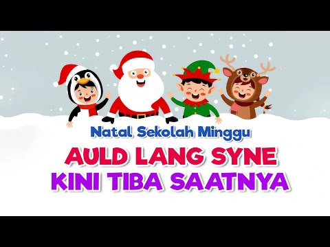 KINI TABA SAATNYA-AULD LANG SYNE (Natal Sekolah Minggu) Video musik