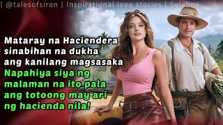 MATARAY NA HACIENDERA SINABIHAN NA DUKHA ANG KANILANG MAGSASAKA ITO PALA ANG MAY ARI NG HACIENDA