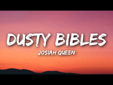 Josiah Queen - Dusty Bibles (Lyrics)