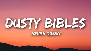 Josiah Queen - Dusty Bibles (Lyrics)