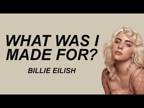 Billie Eilish - What Was I Made For? (Lyrics) (Barbie: The Album)