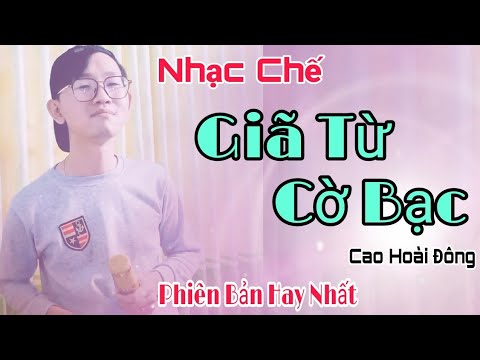 Nhạc Chế Cực Hay - Giã Từ Cờ Bạc - Phiên Bản Hàng Triệu Người Thích - Cao Hoài Đông