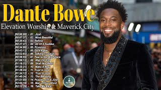 Dante Bowe & Chandler Moore 2025 || Gospel Worship Songs 2025 | Maverick City & Elevation Worship