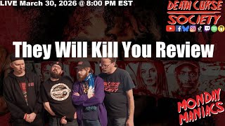They Will Kill You Review | Monday Maniacs | Death Curse Society