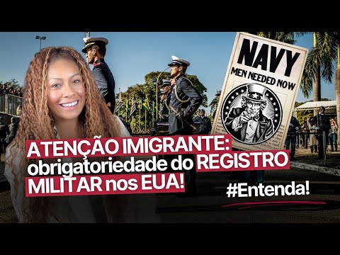 ATENÇÃO IMIGRANTE: obrigatoriedade do REGISTRO MILITAR nos EUA!