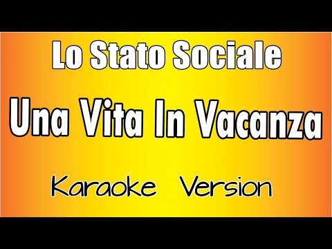 Lo Stato Sociale – Una Vita In Vacanza (versione Karaoke Academy Italia)