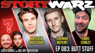 Jeremiah Watkins vs Matthew Broussard vs Chris Stanley | Story Warz | Episode 083: Butt Stuff
