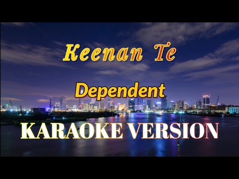 Keenan Te – Dependent (Karaoke/Instrumental)