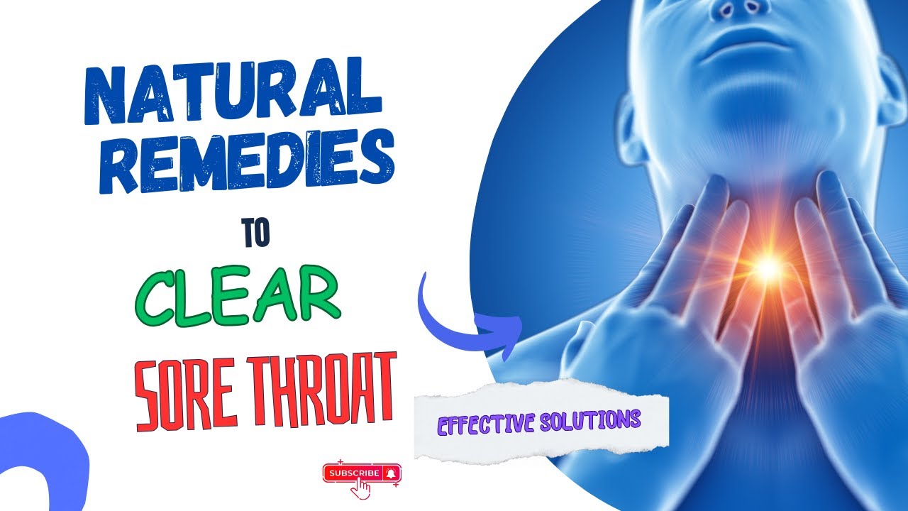 SORE THROAT: 15 EFFECTIVE NATURAL REMEDIES TO CLEAR IT