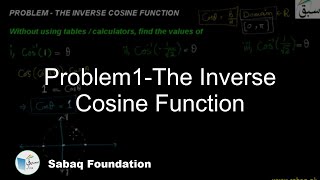 Problem1-The Inverse Cosine Function