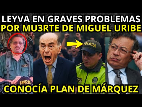 AGARRAN a Leyva🚨Conocía PLAN de Iván Márquez contra Miguel Uribe