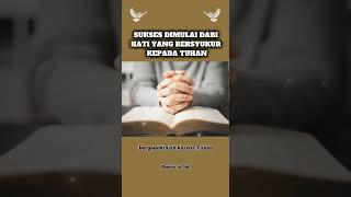 SUKSES DIMULAI DARI HATI YANG BERSYUKUR KEPADA TUHAN