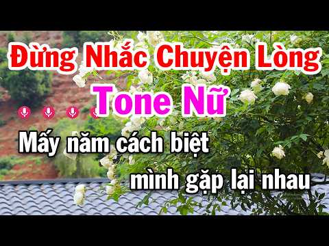 Đừng Nhắc Chuyện Lòng Karaoke Tone Nữ ( G#m ) Nhạc Sống Rumba