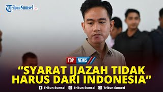 🔴Gibran Digugat Rp 125 T, Pakar: Ijazah Tak Harus dari Indonesia, Asal Sudah Diakui Setara SMA