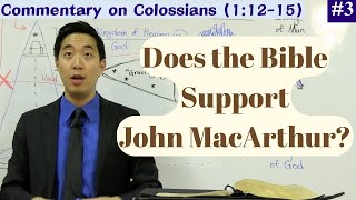 Did John MacArthur Reject the Blood for Salvation? (Col 1:12-15) | Dr. Gene Kim